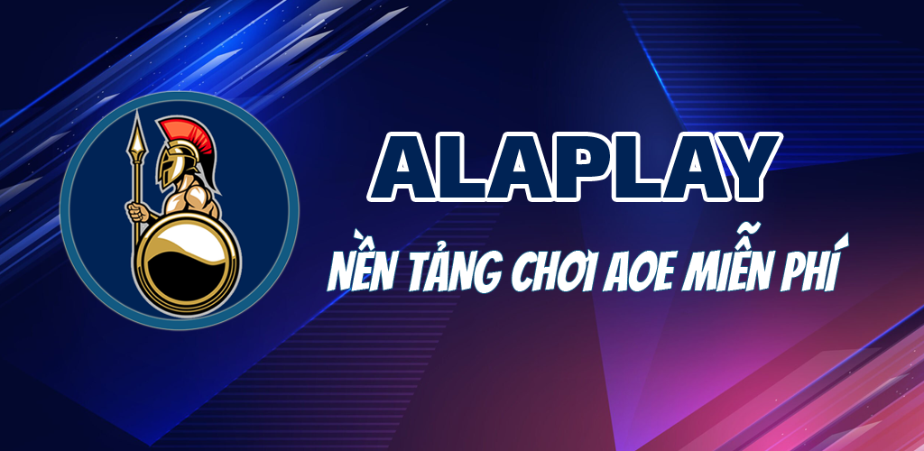 AlaPlay - Nền tảng chơi AOE miễn phí